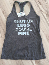 Load image into Gallery viewer, Shut up legs you’re fine tshirt
