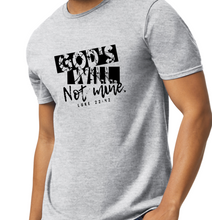 Load image into Gallery viewer, God&#39;s Will Not Mine T-Shirt
