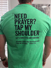 Load image into Gallery viewer, Tap My Shoulder for Prayer Tee
