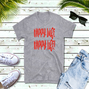 Happy Wife Happy Life - Shirt