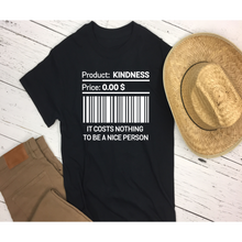 Load image into Gallery viewer, Kindness Costs Nothing - Shirt
