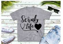 Load image into Gallery viewer, Scrub Life - Shirt
