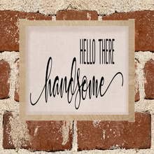 Load image into Gallery viewer, Good Morning Gorgeous, Hello Handsome - Signs
