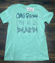 Load image into Gallery viewer, OMG Becky look at his beard! T-shirt
