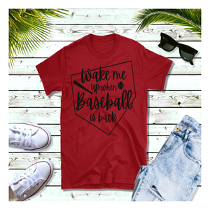 Wake Me Up When Baseball is Back! - T-Shirt